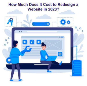 How Much Does It Cost to Redesign a Website in 2023?